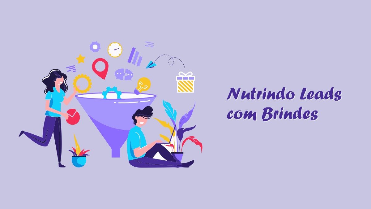 Nutrindo Leads com Brindes Personalizados