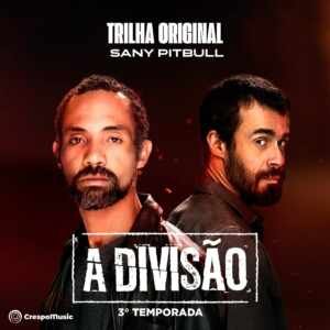 Crespo Music lança trilha sonora original da terceira temporada da série A Divisão