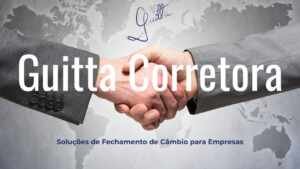 Guitta Corretora: Soluções de Fechamento de Câmbio para Empresas