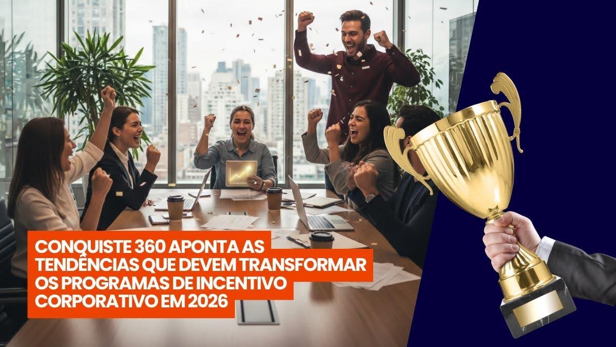 Conquiste 360 aponta as tendências que devem transformar os programas de incentivo corporativo em 2026 Conquiste 360 aponta as tendências que devem transformar os programas de incentivo corporativo em 2026