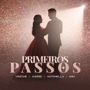 Vinícius, da dupla João Bosco, se une a família em uma declaração à primogênita Maria Clara, com a faixa ‘Primeiros Passos’