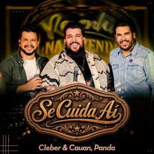 Cleber & Cauan e Panda se unem em parceria inédita e lançam “Se Cuida Aí”